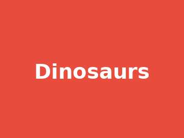 Dinosaurs – Dinosaur
